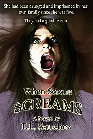 Read online When Serena Screams (The Serena Chronicles Book 1) - E.L. Sanchez | PDF
