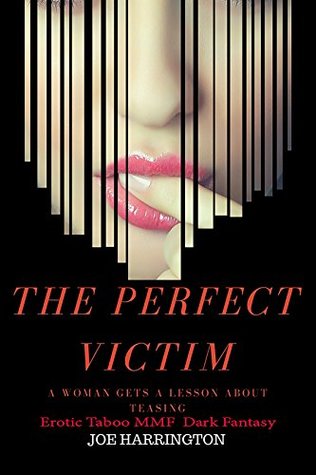Read online The Perfect Victim (Erotic Taboo MMF Dark Fantasy) - Joe Harrington | PDF