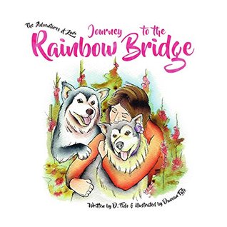 Read The Adventures of Ziva: Journey to the Rainbow Bridge - Dawn Fido file in PDF