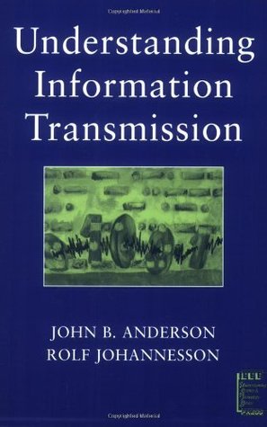 Read online Understanding Information Transmission (IEEE Press Understanding Science & Technology Series) - John B. Anderson | ePub
