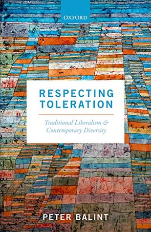 Read online Respecting Toleration: Traditional Liberalism and Contemporary Diversity - Peter Balint | ePub