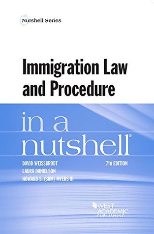 Read Immigration Law and Procedure in a Nutshell (Nutshells) - David Weissbrodt file in PDF