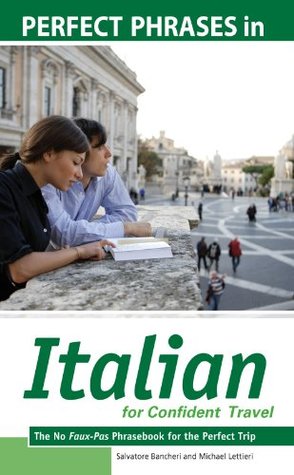 Download Perfect Phrases in Italian for Confident Travel: The No Faux-Pas Phrasebook for the Perfect Trip - Salvatore Bancheri file in PDF
