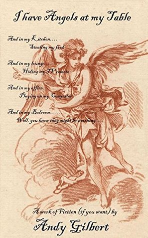 Download I have Angels at my table: And everywhere else in the house (Andels at my table Book 1) - Andy Gilbert file in PDF