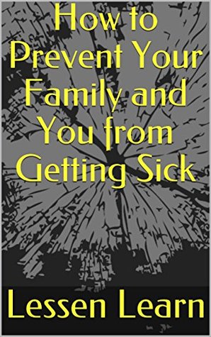 Read How to Prevent Your Family and You from Getting Sick - Lessen Learn file in ePub
