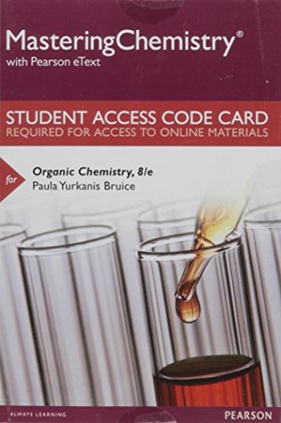 Read online MasteringChemistry with Pearson eText -- Standalone Access Card -- for Organic Chemistry (8th Edition) - Paula Yurkanis Bruice | ePub