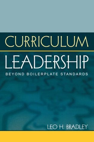Read Curriculum Leadership: Beyond Boilerplate Standards - Leo H. Bradley file in ePub