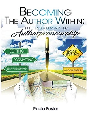 Read Becoming The Author Within: The Road To Authorpreneurship - Paula Foster file in PDF