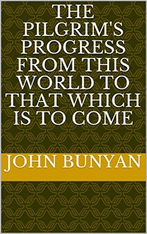 Read The Pilgrim's Progress from this world to that which is to come - John Bunyan file in ePub