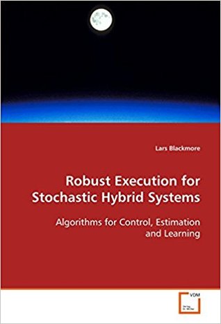 Download Robust Execution for Stochastic Hybrid Systems - Lars Blackmore file in ePub