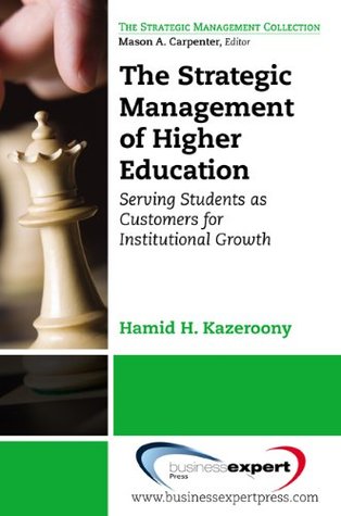 Read The Strategic Management of Higher Education: Serving Students as Customers for International Growth - Hamid Kazeroony file in PDF