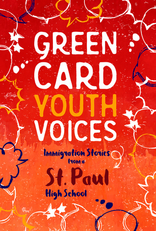 Read online Green Card Youth Voices: Immigration Stories from a St. Paul High School - Green Card Voices | PDF