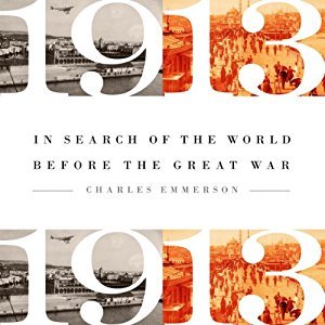 Read online 1913: In Search of the World Before the Great War - Charles Emmerson | PDF