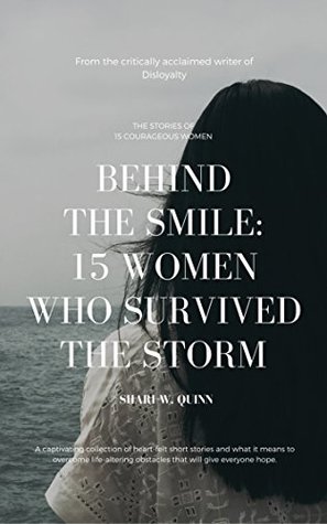 Read online Behind the Smile: 15 Women Who Survived the Storm - Shari W. Quinn | ePub