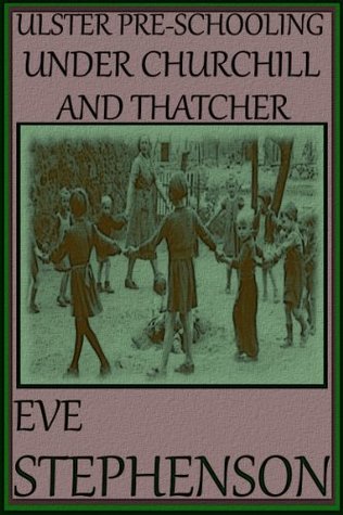 Read online Ulster Pre-Schooling under Churchill and Thatcher - Eve Stephenson file in ePub