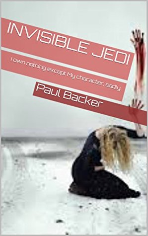 Download Invisible Jedi: I own nothing except My character, sadly. - Paul Backer file in ePub