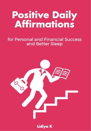 Read Positive Daily Affirmations for Personal and Financial Success and Better Sleep - Lidiya K. file in ePub