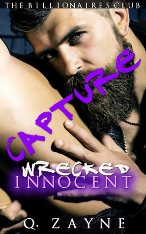 Read online Capture ~ Wrecked Virgin: The Billionaires Club Interracial BDSM #5 - Q. Zayne | ePub