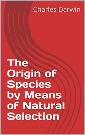 Read online The Origin of Species by Means of Natural Selection - Charles Darwin | PDF