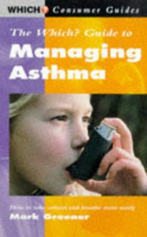 Download Which? Guide to Managing Asthma (Which? Consumer Guides) - Mark Greener | PDF