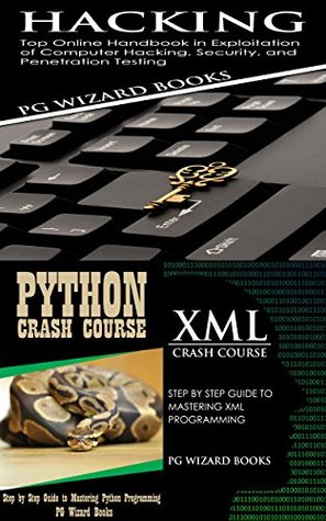 Download Hacking   Python Crash Course   XML Crash Course (Fortran, Python, Android, XML Book 2) - Pg Wizard Books | PDF