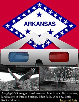 Read 3D Book of Arkansas. Anaglyph 3D images of Arkansas architecture, culture, nature, landscapes in Eureka Springs, Eden Falls, Woolsey, Little Rock and more - 3D Anaglyph Digital Books file in ePub