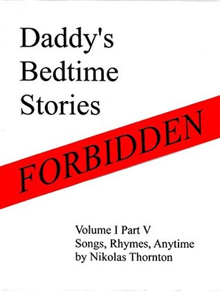 Read online Daddys Bedtime Stories: Songs, Rhymes, Anytime: Children's Humorous Poetry (Volume I Book 5) - Nikolas Thornton file in ePub