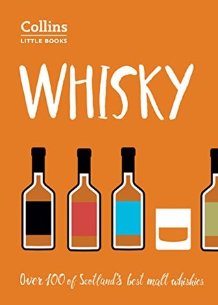 Read online Whisky: Malt Whiskies of Scotland (Collins Little Books) - Dominic Roskrow file in PDF