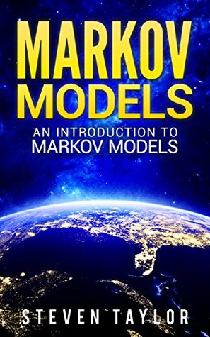 Download Markov Models: An Introduction to Markov Models - Steven Taylor file in ePub