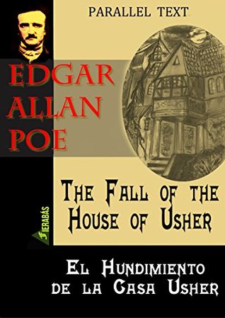 Read THE FALL OF THE HOUSE OF USHER / EL HUNDIMIENTO DE LA CASA USER hyperlinked parallel text ENGLISH / SPANISH - Edgar Allan Poe file in ePub