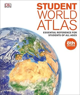 Read online Student World Atlas: Essential Reference for Students of All Ages - DK Publishing | ePub