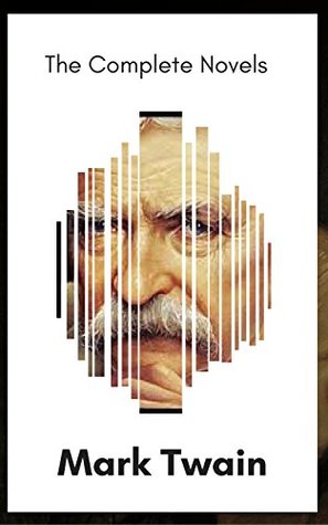 Read online Mark Twain: The Complete Novels (XVII Classics) (The Greatest Writers of All Time) Included Bonus   Active TOC - Mark Twain file in PDF