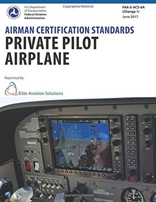 Read Airman Certification Standards Private Pilot Airplane Faa-S-Acs-6a - Federal Aviation Administration | ePub