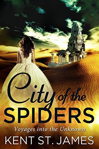 Download City of the Spiders: Voyages into the Unknown - Kent St. James | ePub