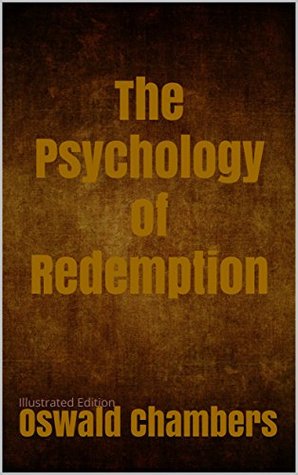 Read The Psychology of Redemption - Illustrated Edition - Oswald Chambers file in PDF