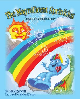 Read The Magnificent Sprinkles: Growing Up Sprinkleliciously - Vicki Sewell file in PDF
