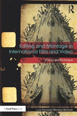 Download Editing and Montage in International Film and Video: Theory and Technique - Luis Fernando Morales Morante file in ePub