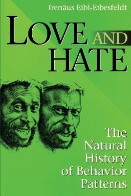 Read Love and Hate: The Natural History of Behavior Patterns - Irenaus Eibl-Eibesfeldt file in ePub