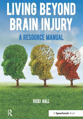 Download Living Beyond Brain Injury: A Resource Manual - Vicky Hall | ePub