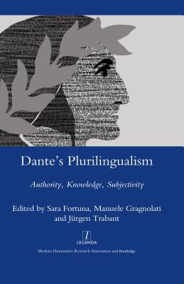 Read online Dante's Plurilingualism: Authority, Knowledge, Subjectivity - Sara Fortuna file in PDF
