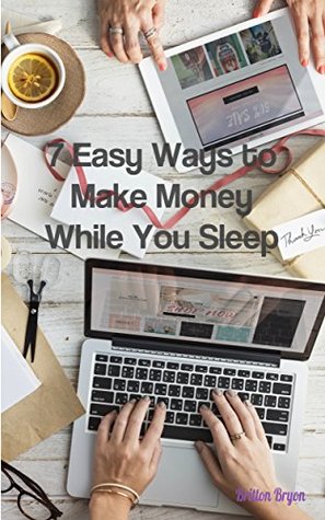Download 7 Easy Ways To Make Big Money While You Sleep - Britton Bryon | ePub