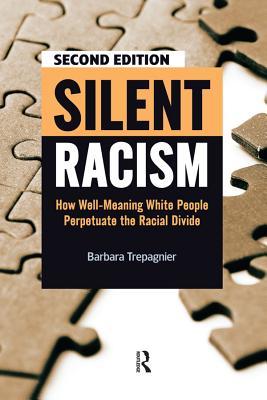 Read online Silent Racism: How Well-Meaning White People Perpetuate the Racial Divide - Barbara Trepagnier file in PDF