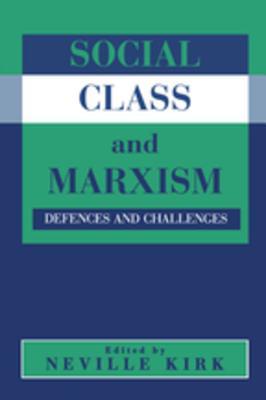 Read Social Class and Marxism: Defences and Challenges - Neville Kirk | ePub