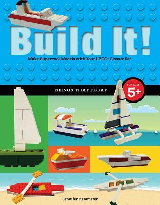 Read online Build It! Things That Float: Make Supercool Models with Your Favorite Lego(r) Parts - Jennifer Kemmeter file in ePub