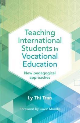 Read Teaching International Students in Vocational Education: New Pedagogical Approaches - Ly Thi Tran file in PDF