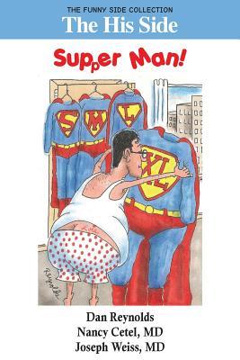 Read online The His Side: Supper Man!: The Funny Side Collection - Dan Reynolds | PDF