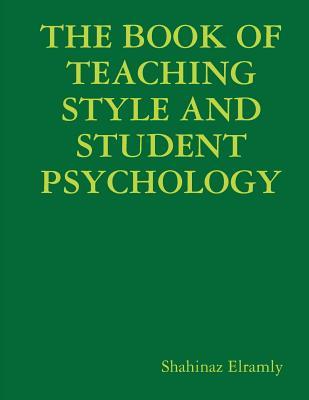 Download The Book of Teaching Style & Student Psychology: The Teacher Style and Student Psychology - Sh Shahinaz El Ramly Ly | PDF