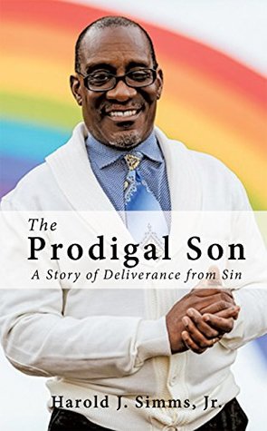 Download The Prodigal Son: A Story of Deliverance from Sin - Harold J. Simms Jr. | PDF