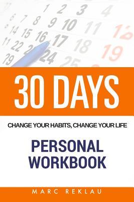 Download 30 Days - Change Your Habits, Change Your Life Personal Workbook - Marc Reklau file in PDF