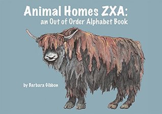 Download Animal Homes ZXA: An Out of Order Alphabet Book - Barbara Gibbon file in PDF